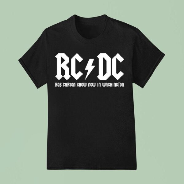 Rc Dc Rob Carson Show Now In Washington T Shirt