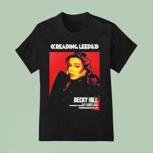 Reading And Leeds Festival Becky Hill For England Friday Reading And Saturday Leeds On August To August T Shirt