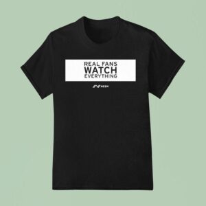 Real Fans Watch Everything Rectangle Nesn T Shirt