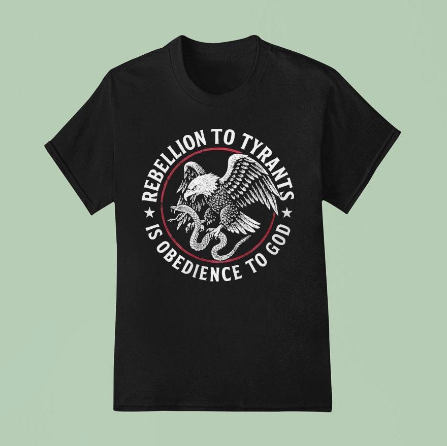 Rebellion To Tyrants Is Obedience To God Eagle T Shirt