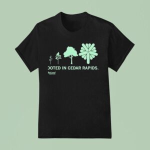 Refleaf Rooted In Cedar Rapids T Shirt