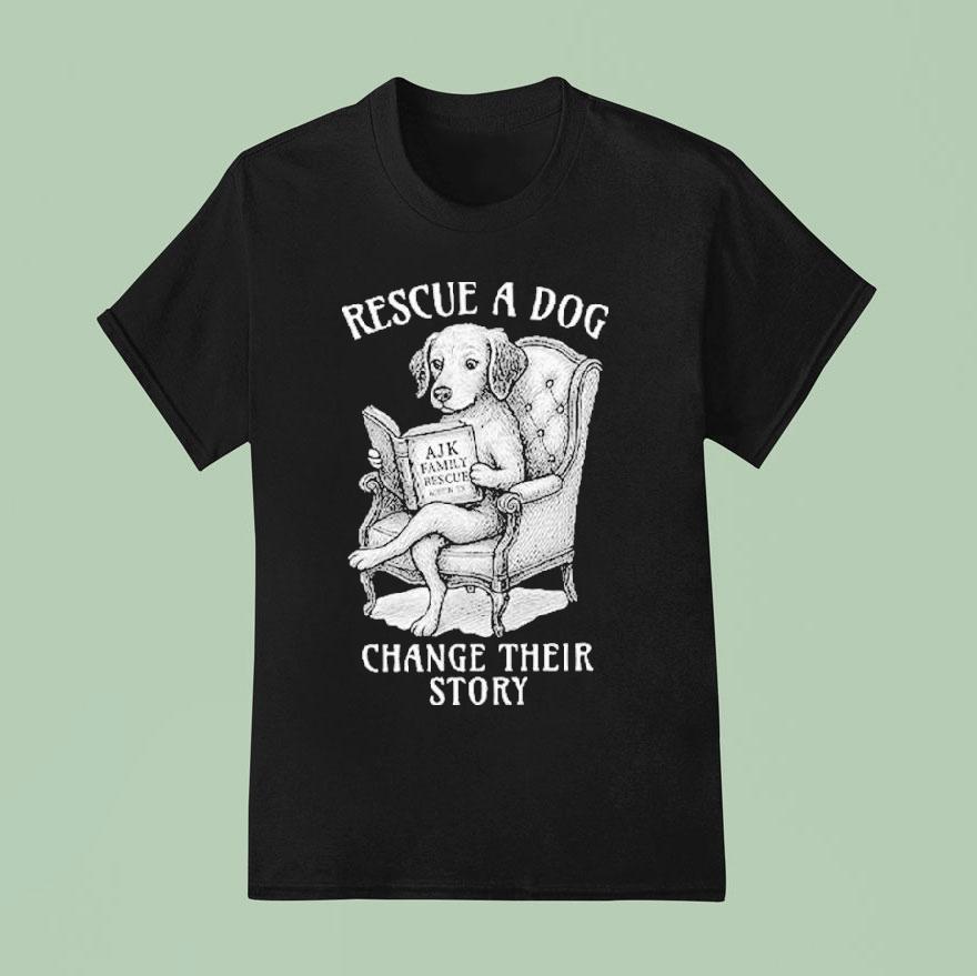 Rescue A Dog Change Their Story T Shirt