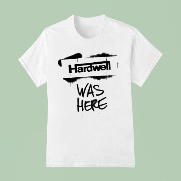 Revealed Hardwell Was Here T Shirt