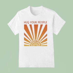 Rising Son Hug Your People Ethan S Smile T Shirt
