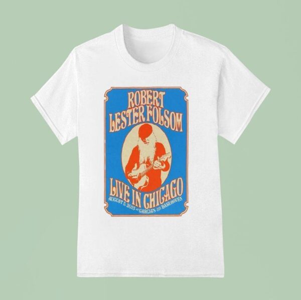Robert Lester Folsom Event Live In Chicago Il T Shirt