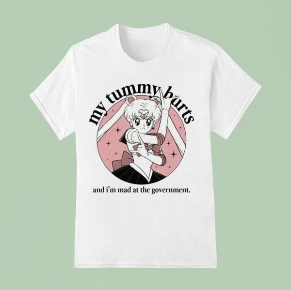 Sailor Moon My Tummy Hurts And I M Mad At The Governmen T Shirt