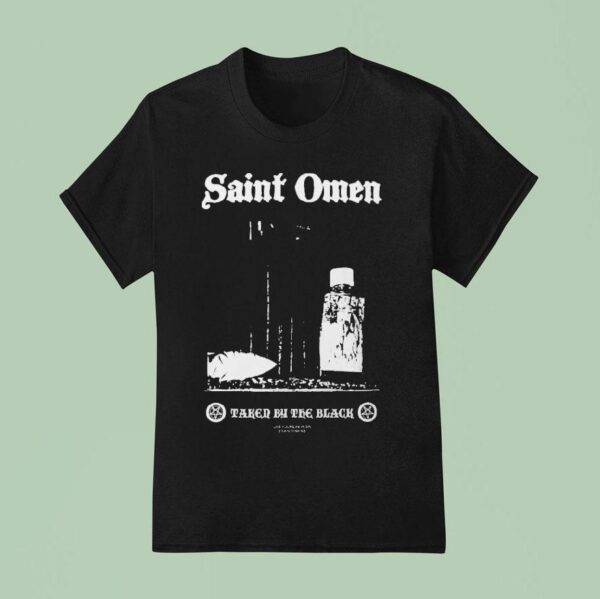 Saint Omen Taken By The Black T Shirt