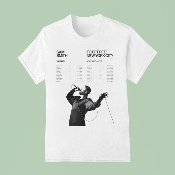 Sam Smith To Be Free New York City Tour Dates For October November And December T Shirt