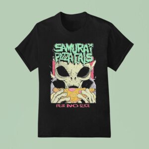 Samurai Pizza Cats Fear No Slice T Shirt