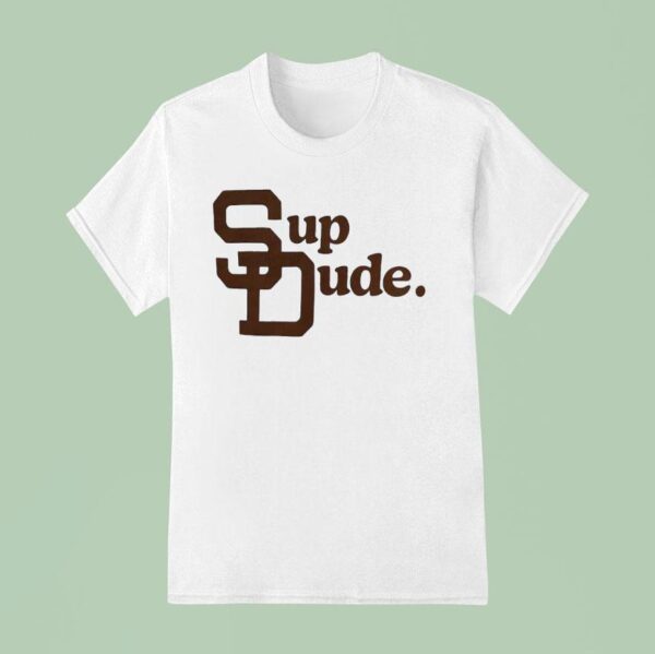 San Diego Padres Sup Dude T Shirt
