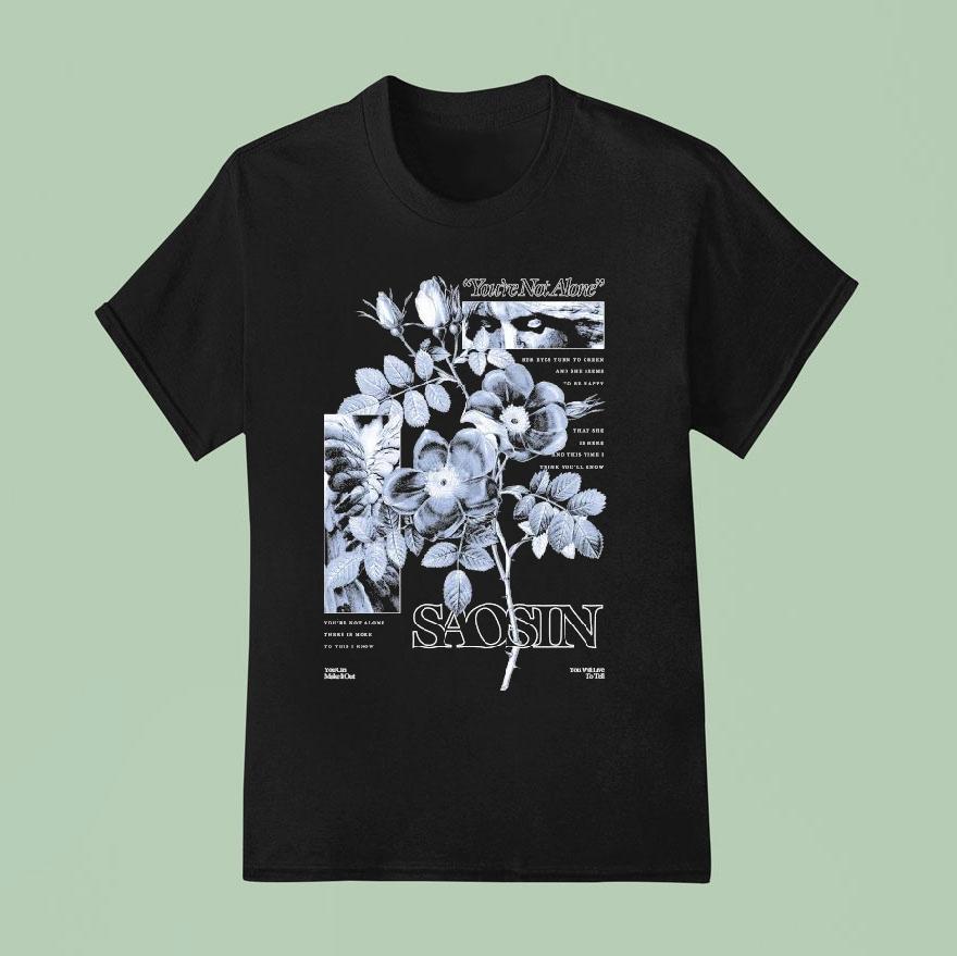 Saosin You Re Not Alone Floral T Shirt