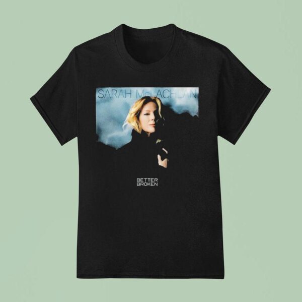 Sarah Mclachlan Better Broken Album T Shirt