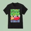 Saturday Nites And Ice Cold Lites T Shirt