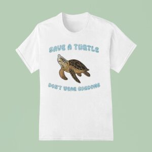 Save A Turtle Don T Wear Condoms T Shirt