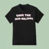 Save The Mid Majors T Shirt
