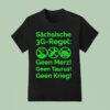 Saxon G Rule Schsische Geen Merz Geen Taurus Geen Krieg G Regel T Shirt