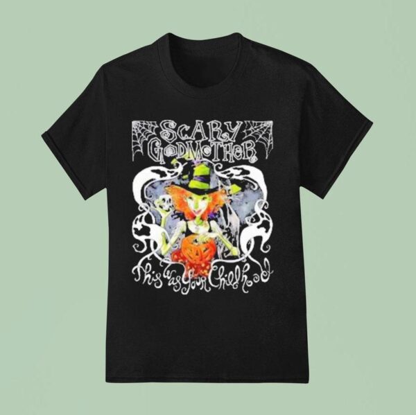 Scary Godmother This Was Your Childhood T Shirt