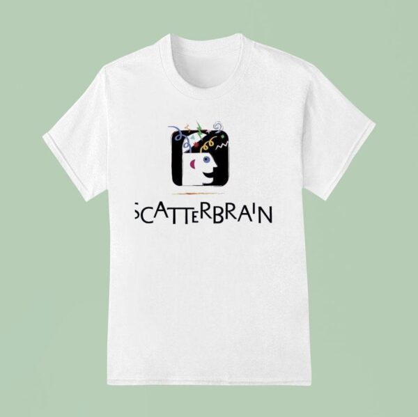 Scatterbrain Ar T Shirt