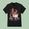 Seen Brad Pitt Morgan Freeman Seven Deadly Sins Seven Ways To Die T Shirt
