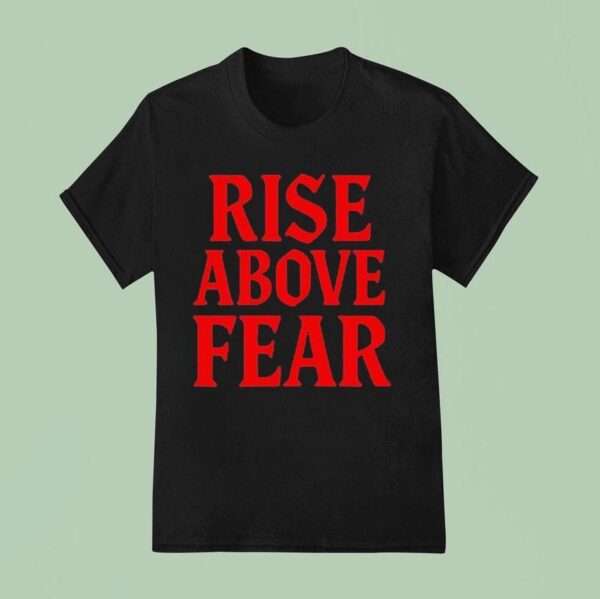 Send It Society Rise Above Fear T Shirt