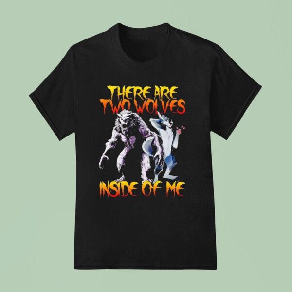 Sergal There Are Two Wolves Inside Of Me T Shirt
