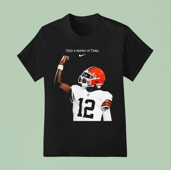 Shedeur Sanders Only A Matter Of Time X Nike Shedeur Sanders When You Get Your Opportunity Create Your Next One T Shirt