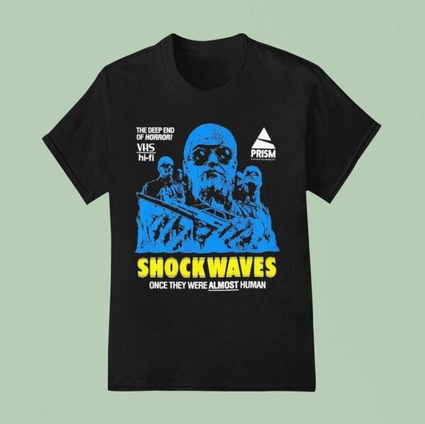 Shock Waves Once They Were Almost Human The Deep End Of Horror T Shirt