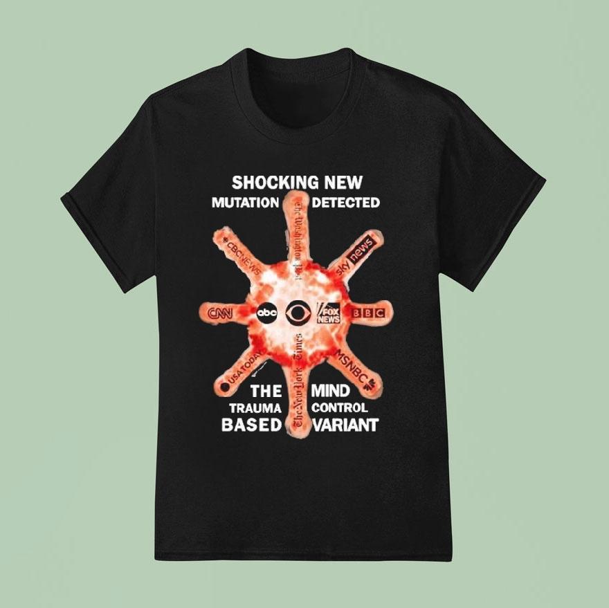 Shocking New Mutation Detected The Mind Trauma Control Based Variant The New Variation T Shirt