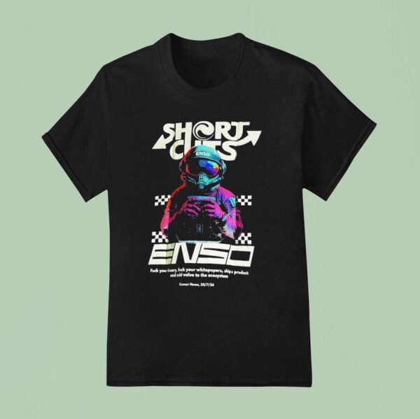 Short Clips Enso Fck Youtheory Fck Your Whitepaper Ship A Product And Add Value To The Ecosystem T Shirt
