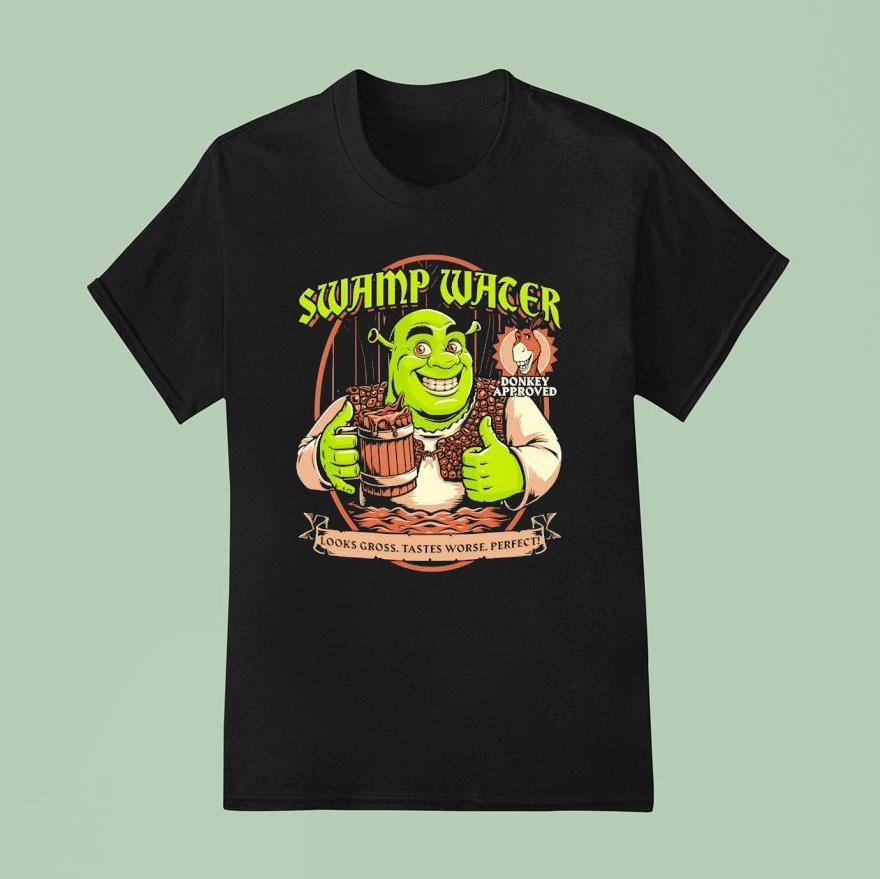 Shrek Swamp Water Donkey Approved Looks Gross Tastes Worse Perfec T Shirt