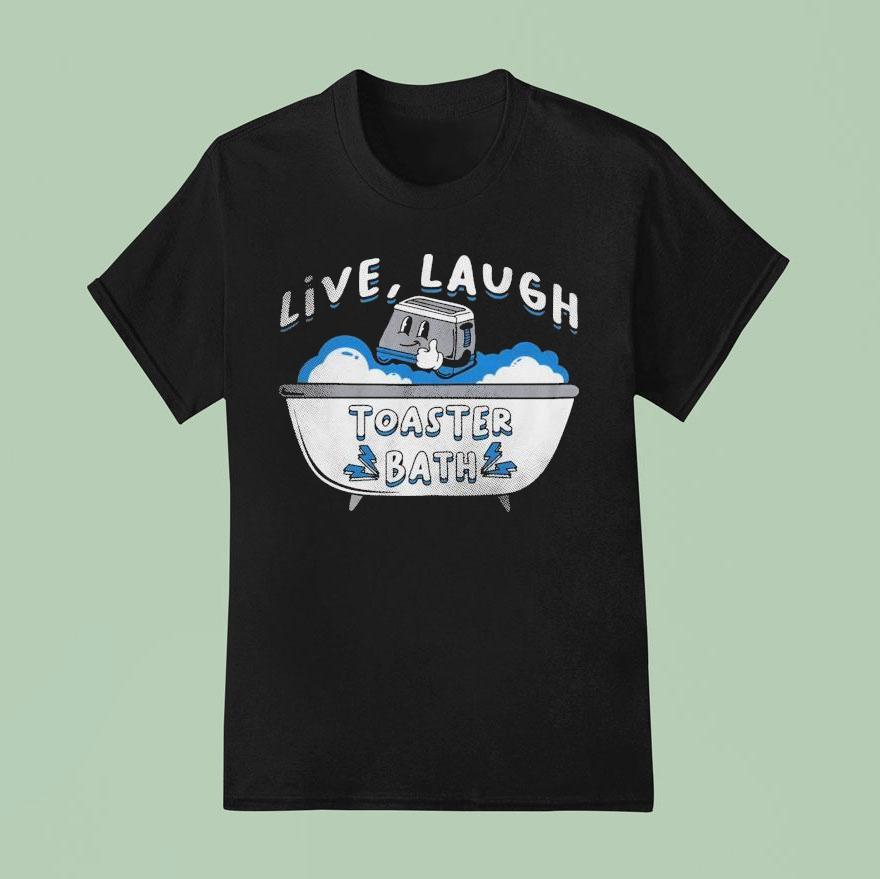 Silly Geese Live Laugh Toaster Bath T Shirt