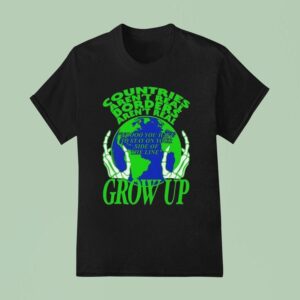 Skeleton Countries Aren T Real Borders Aren T Real Grow Up T Shirt
