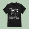 Skibidi Toilet Titan Tv Man T Shirt
