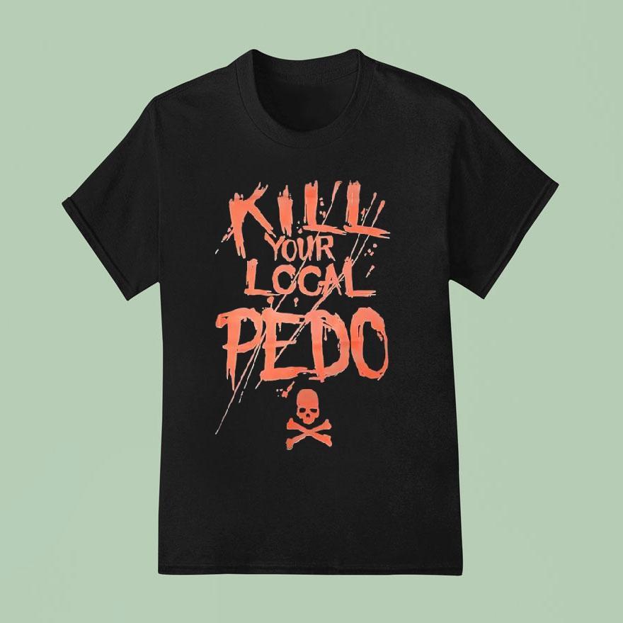 Skull Kill Your Local Pedo T Shirt
