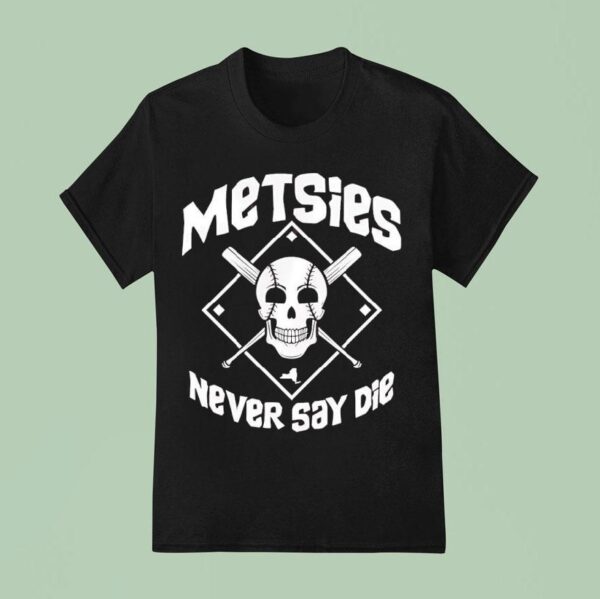 Skull Metsies Never Die Baseball T Shirt
