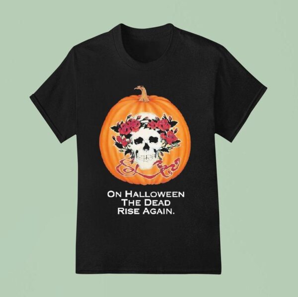 Skull X Pumpkin On Halloween The Dead Rise Again T Shirt