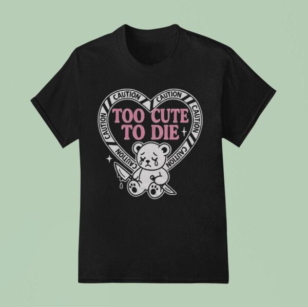 Slaughter Suite Too Cute To Die Caution Bear Knife Hear T Shirt