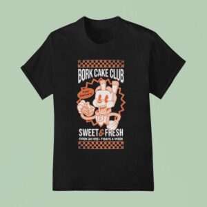 Slogo Bork Cake Club Sweet And Fresh Free Delivery T Shirt
