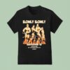 Slowly Slowly Easy Lover Life Gets Hard But Love Doesn T Have To Be T Shirt