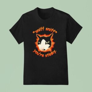 Sniff Sniff You Are Stinky Otis The Tuxedo Ca T Shirt