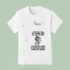 Snoopy After You Turn Years Old You Can T Recognize Letters Up Close T Shirt