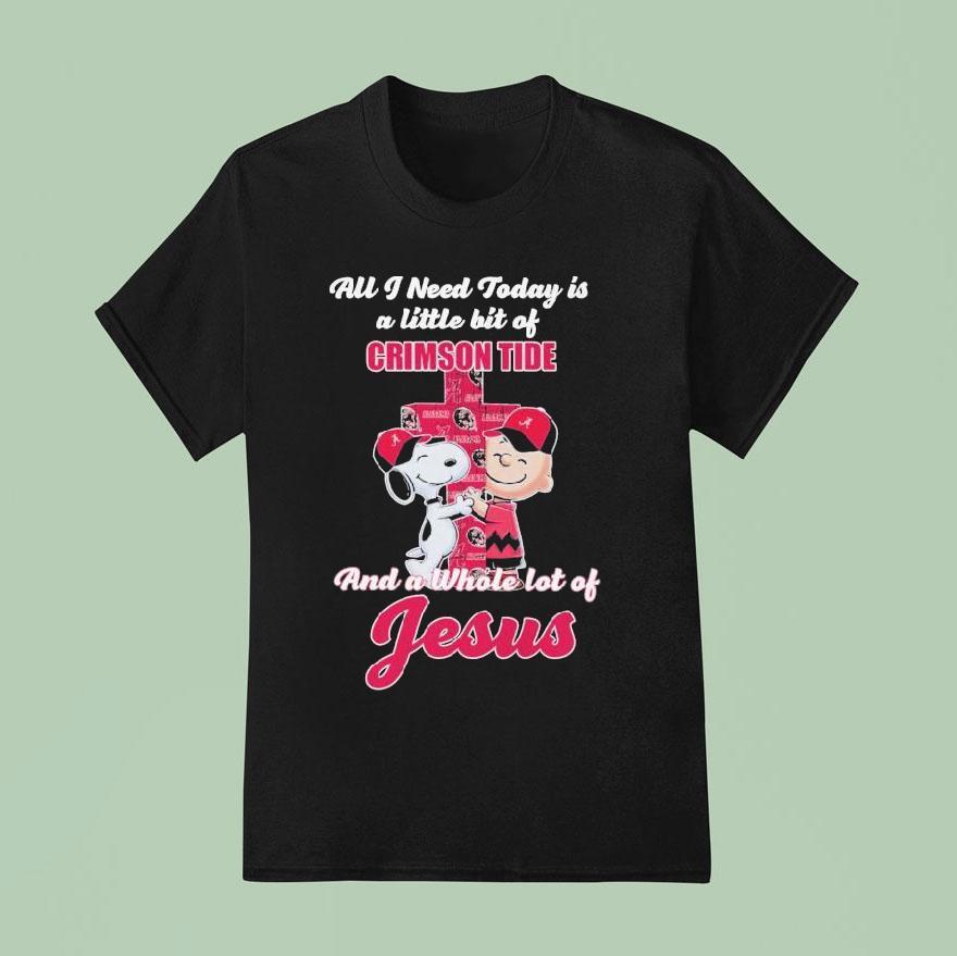 Snoopy And Charlie Brown All I Need Today Is A Little Bit Of Alabama Crimson Tide And A Whole Lot Of Jesus Hug Cross T Shirt