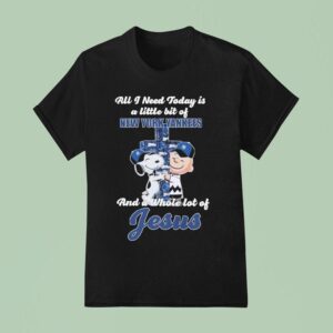 Snoopy And Charlie Brown All I Need Today Is A Little Bit Of New York Yankees And A Whole Lot Of Jesus T Shirt