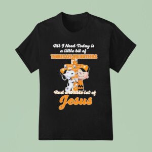 Snoopy And Charlie Brown All I Need Today Is A Little Bit Of Tennessee Volunrs And A Whole Lot Of Jesus T Shirt