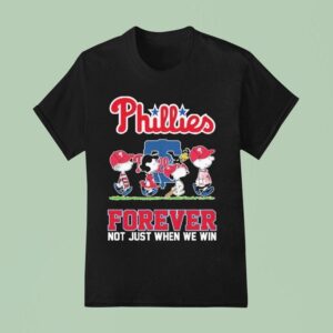 Snoopy And The Peanuts Philadelphia Phillies Forever Not Just When We Win T Shirt