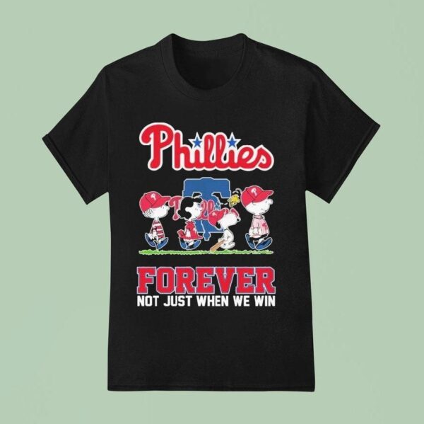 Snoopy And The Peanuts Philadelphia Phillies Forever Not Just When We Win T Shirt