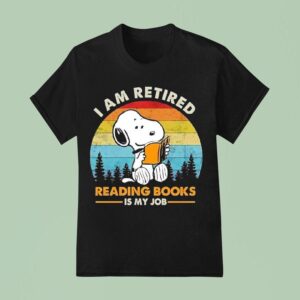 Snoopy I Am Retired Reading Books Is My Job T Shirt