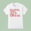 So Local Kum And Go T Shirt