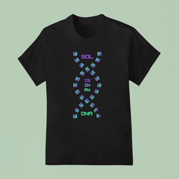 Sol Is In My Dna T Shirt