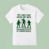 Soldier We Are The Sons Of Men With Microplastics In Their Balls T Shirt